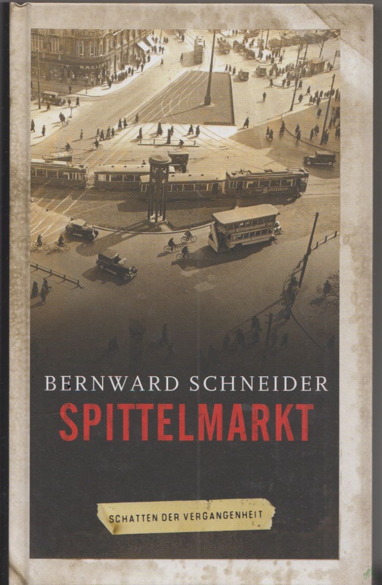 Artikelbild 1 des Artikels “Spittelmarkt : ein Berliner Kriminalroman / Bernward Schneider “