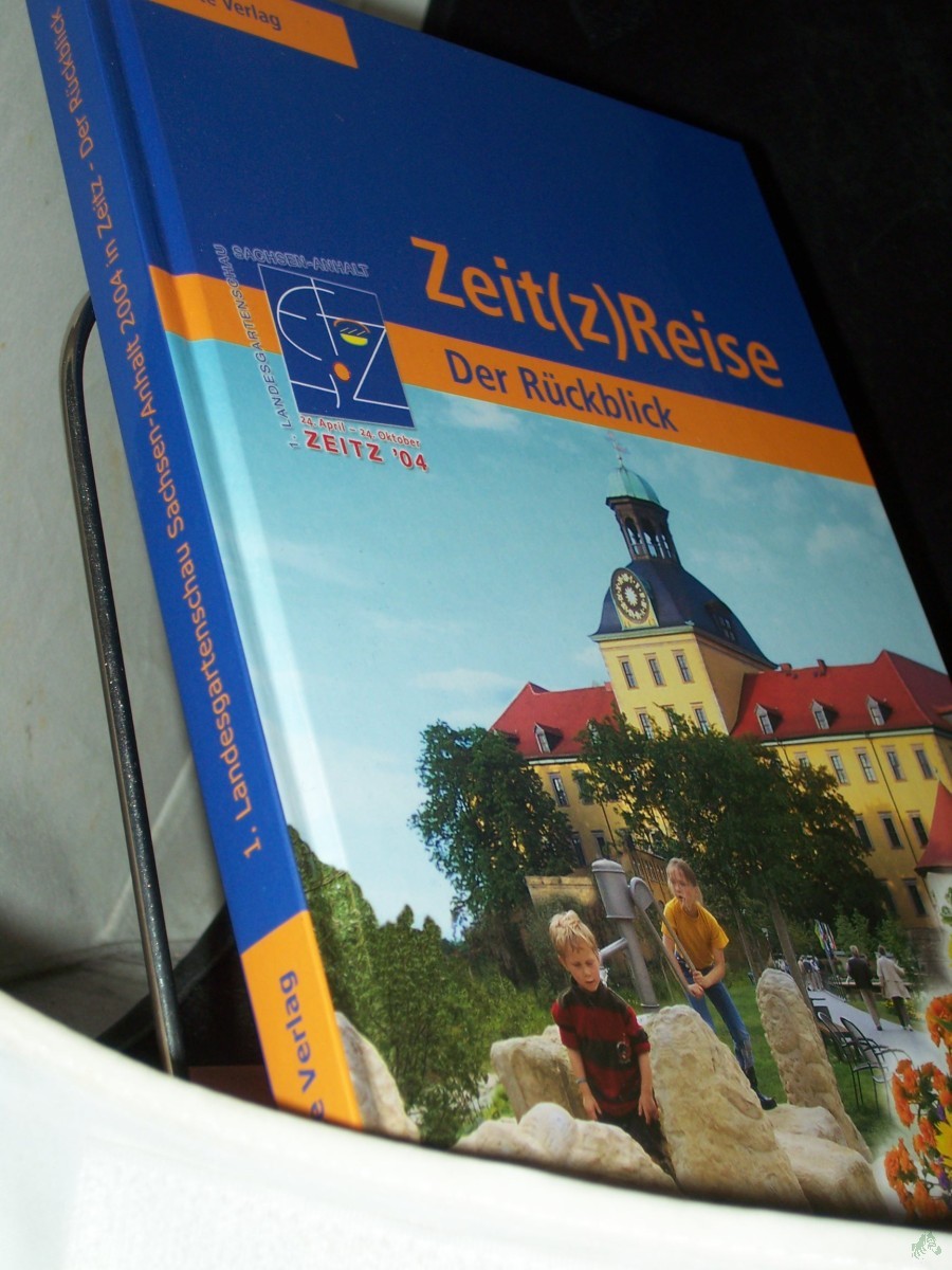 Product image 1 of the product “Zeit(z)Reise : die Landesgartenschau 2004 in Zeitz ; der Rückblick / 1. Landesgartenschau Sachsen-Anhalt 2004. [Hrsg.: Landesgartenschau Zeitz 2004 GmbH, Zeitz]. Ingo Röske-Wagner ”