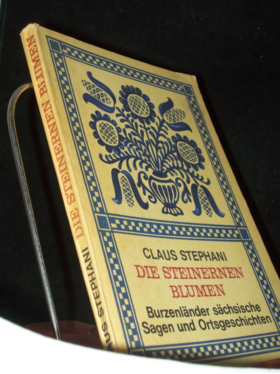 Artikelbild 1 des Artikels “Die steinernen Blumen : Burzenländer sächs. Sagen u. Ortsgeschichten / Claus Stephani. [Einband u. Ill. von Helga Unipan] “