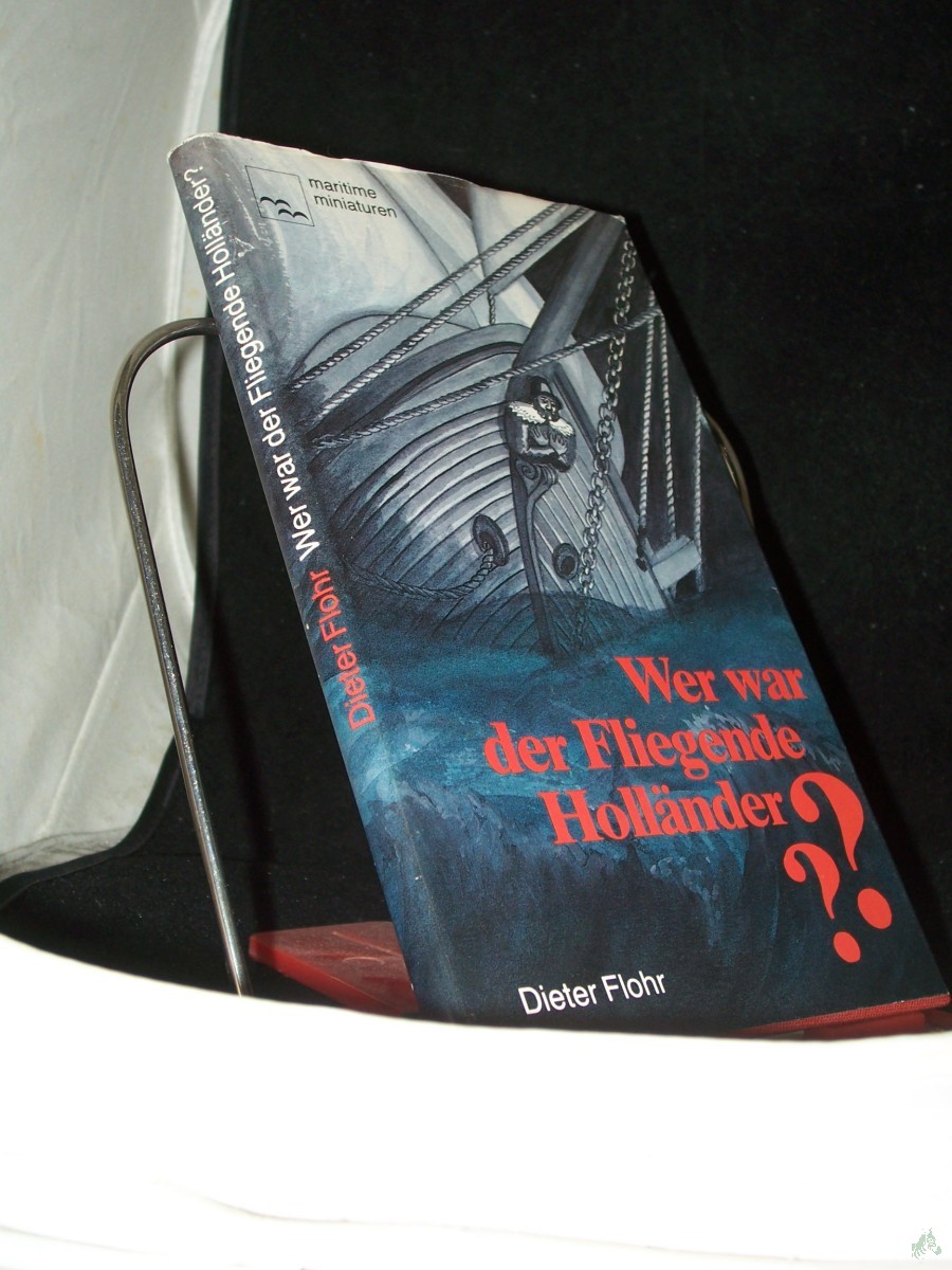 Product image 1 of the product “Wer war der fliegende Holländer? : Auf den Spuren einer Sage / Dieter Flohr ”
