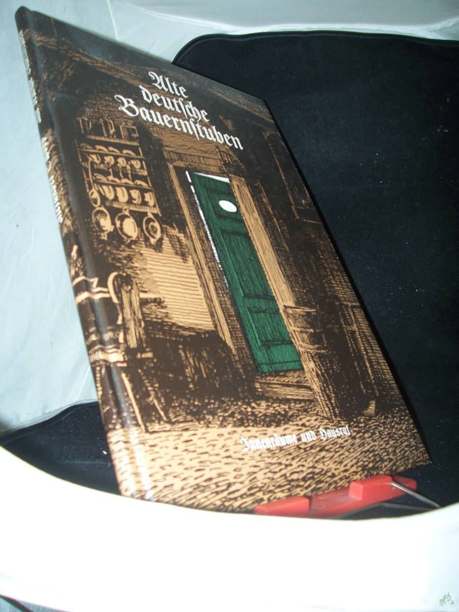 Product image 1 of the product “Alte deutsche Bauernstuben : Innenräume u. Hausrat / Alexander Schöpp ”