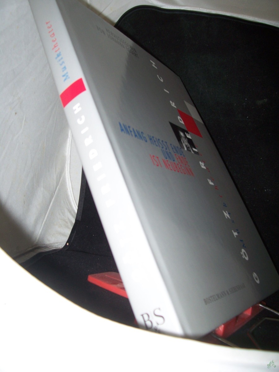 Product image 1 of the product “Anfang heisst Ende und Ende ist Neubeginn : Götz Friedrich, Musiktheater ; [anläßlich der gleichnamigen Ausstellung der Berliner Volksbank und der Deutschen Oper Berlin vom 5. Oktober 2001 bis 6. Januar 2002 im Kunstforum der GrundkreditBan ”