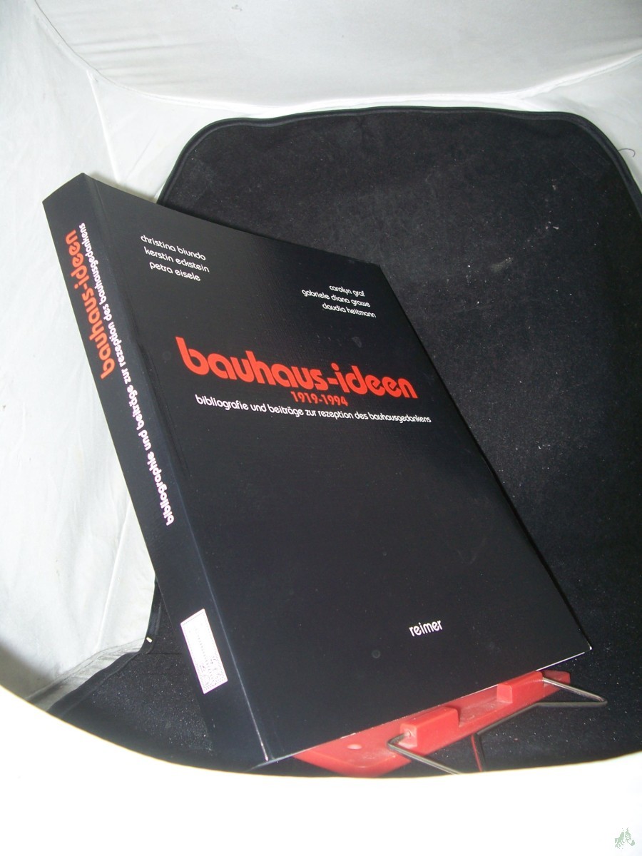 Product image 1 of the product “Bauhaus-Ideen 1919 - 1994 : Bibliografie und Beiträge zur Rezeption des Bauhausgedankens / Christina Biundo... Unter Mitarb. von Anke Steinhauer und hrsg. von Andreas Haus ”