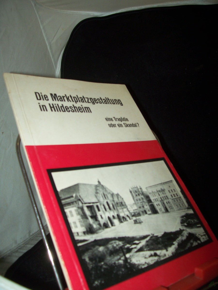 Product image 1 of the product “Die Marktplatzgestaltung in Hildesheim. Eine Tragödie oder ein Skandal? ”