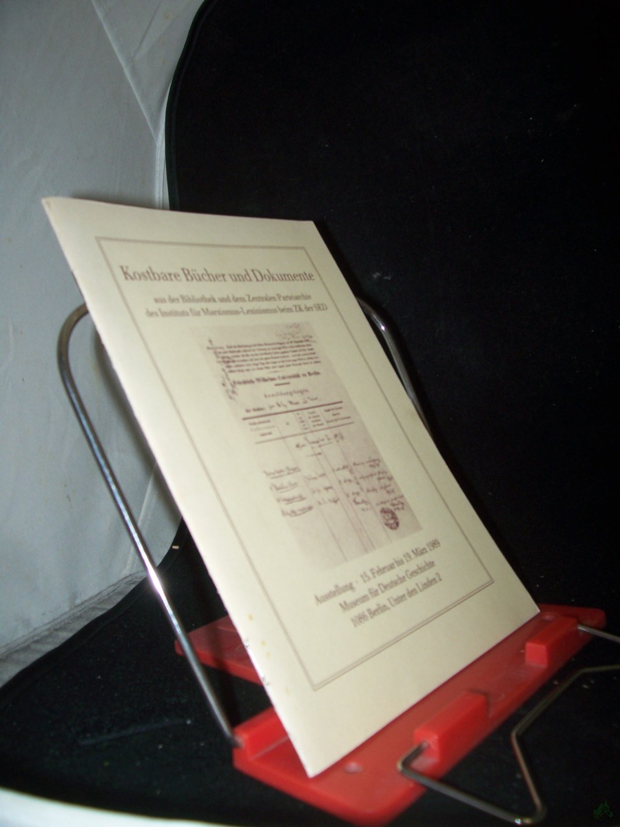 Artikelbild 1 des Artikels “Kostbare Bücher und Dokumente aus der Bibliothek und dem Zentralen Parteiarchiv des Instituts für Marxismus-Leninismus beim ZK der SED : Ausstellung, 15. Februar bis 19. März 1989, Museum für Deutsche Geschichte “