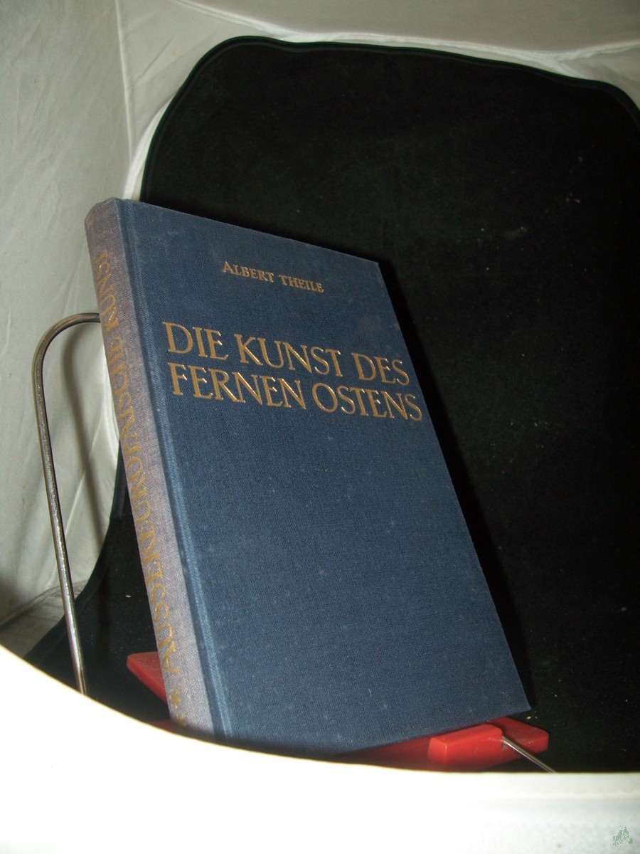 Product image 1 of the product “Theile, Albert: Die Kunst der aussereuropäischen Völker Teil: Bd. 3. T. 6 - 8., Die Kunst des Fernen Ostens : China. Korea. Japan ”