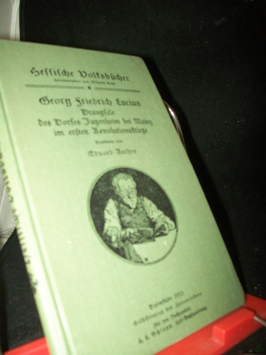 Artikelbild 1 des Artikels “Drangsale des Dorfes Jugendheim beim Mainz im ersten Revolutionskriege / Georg Friedrich Lucius. Bearb. von Eduard Anthes “