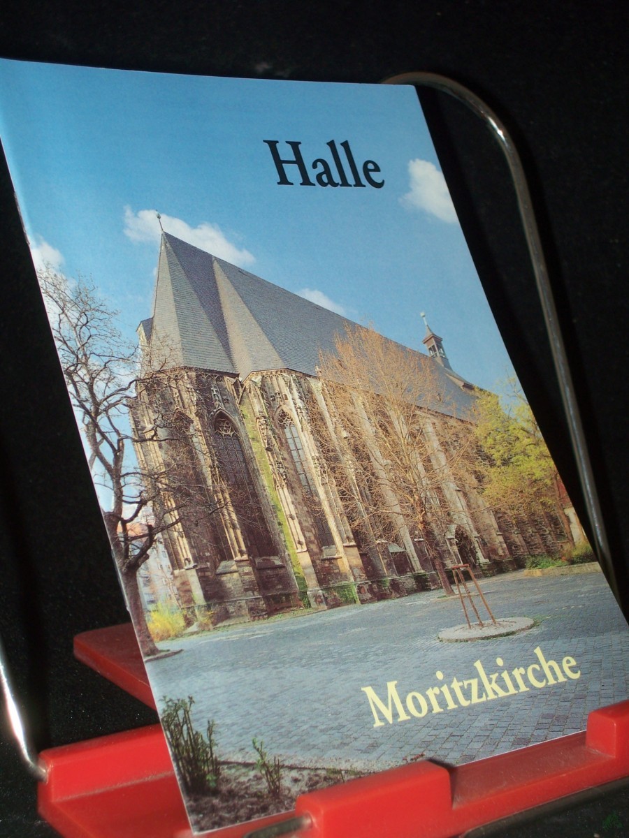 Product image 1 of the product “Halle, Moritzkirche : [Pfarrkirche St. Mauritius] / [Monika Soffner. Hrsg.: Kath. Pfarramt St. Mauritius und St. Paulus] ”