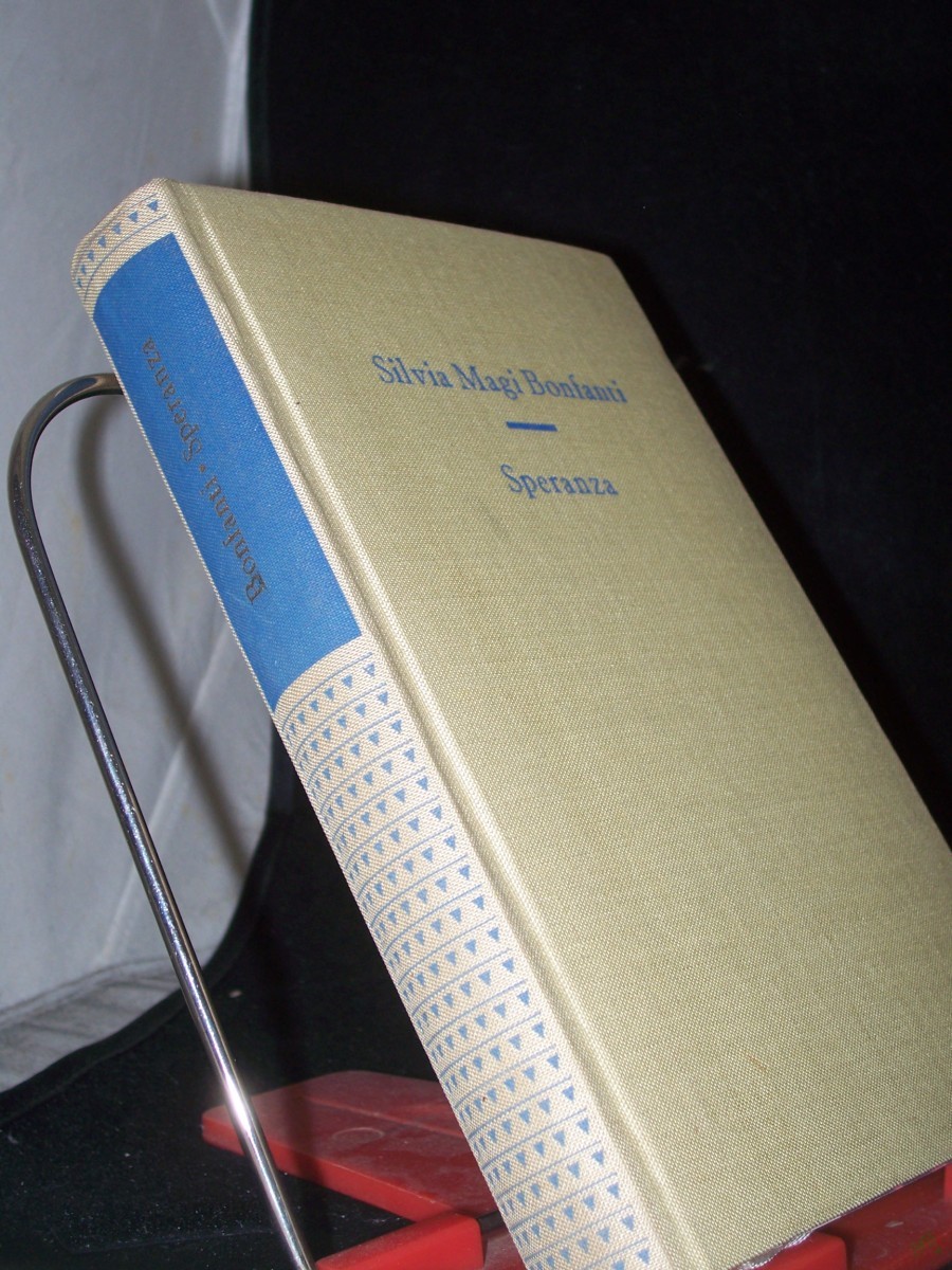 Product image 1 of the product “Speranza : Roman / Silvia Magi-Bonfanti. [Aus d. Italien. übers. von Ina Jun Broda] ”