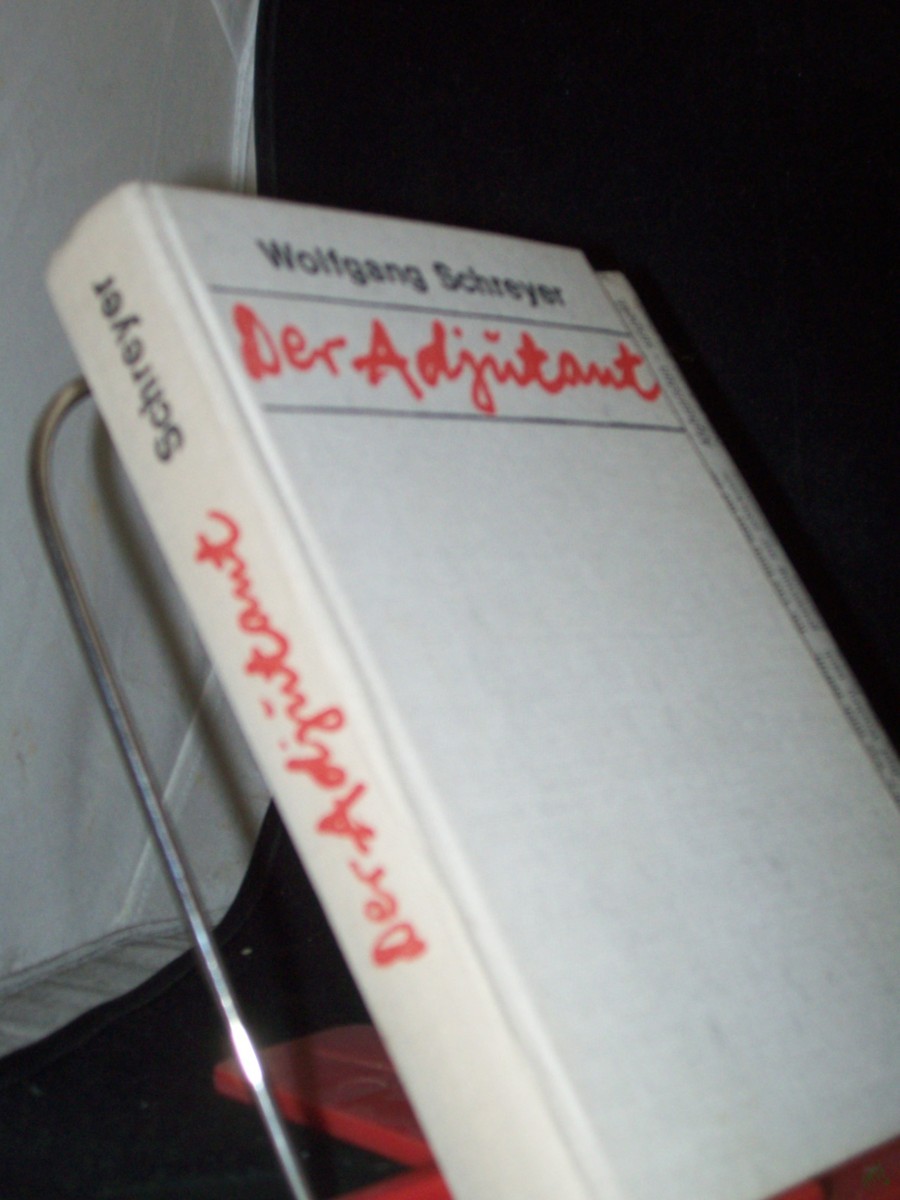 Product image 1 of the product “Der Adjutant : Roman / Wolfgang Schreyer ”