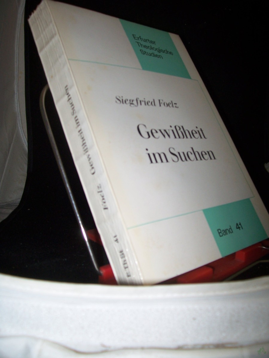 Product image 1 of the product “Gewissheit im Suchen : Gabriel Marcels konkretes Philosophieren auf d. Schwelle zwischen Philosophie u. Theologie / von Siegfried Foelz ”