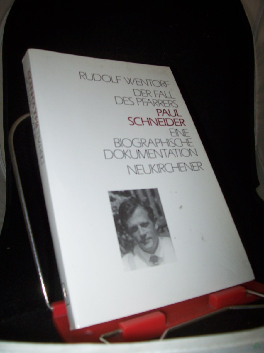 Artikelbild 1 des Artikels “Der Fall des Pfarrers Paul Schneider : eine biographische Dokumentation / Rudolf Wentorf “