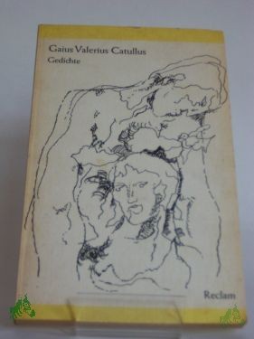 Product image 1 of the product “Gedichte : aus d. Lat. / Gaius Valerius Catullus. Übers., Nachw. u. Anm. von Volker Ebersbach ”