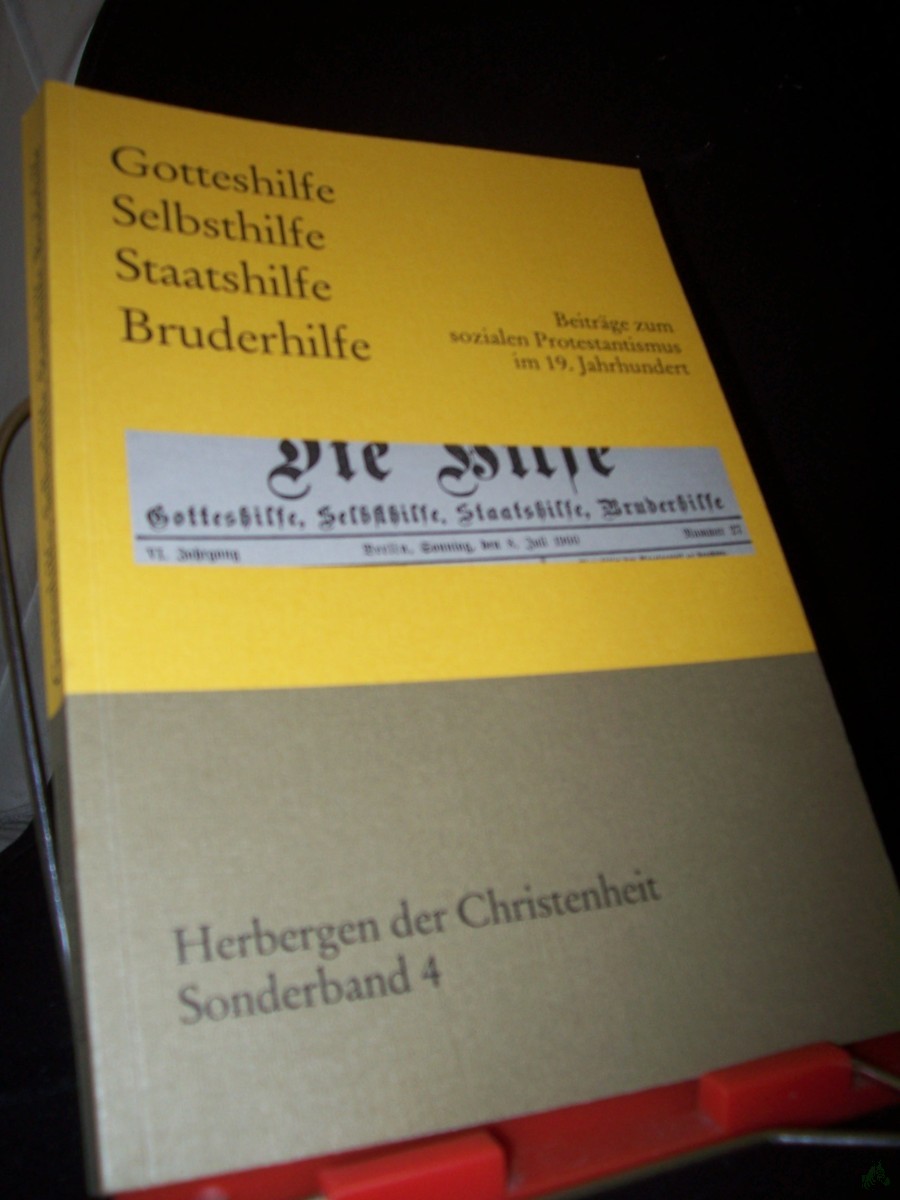 Artikelbild 1 des Artikels “Selbsthilfe - Bruderhilfe - Staatshilfe - Gotteshilfe : Beiträge zum sozialen Protestantismus / hrsg. von Klaus Tanner “