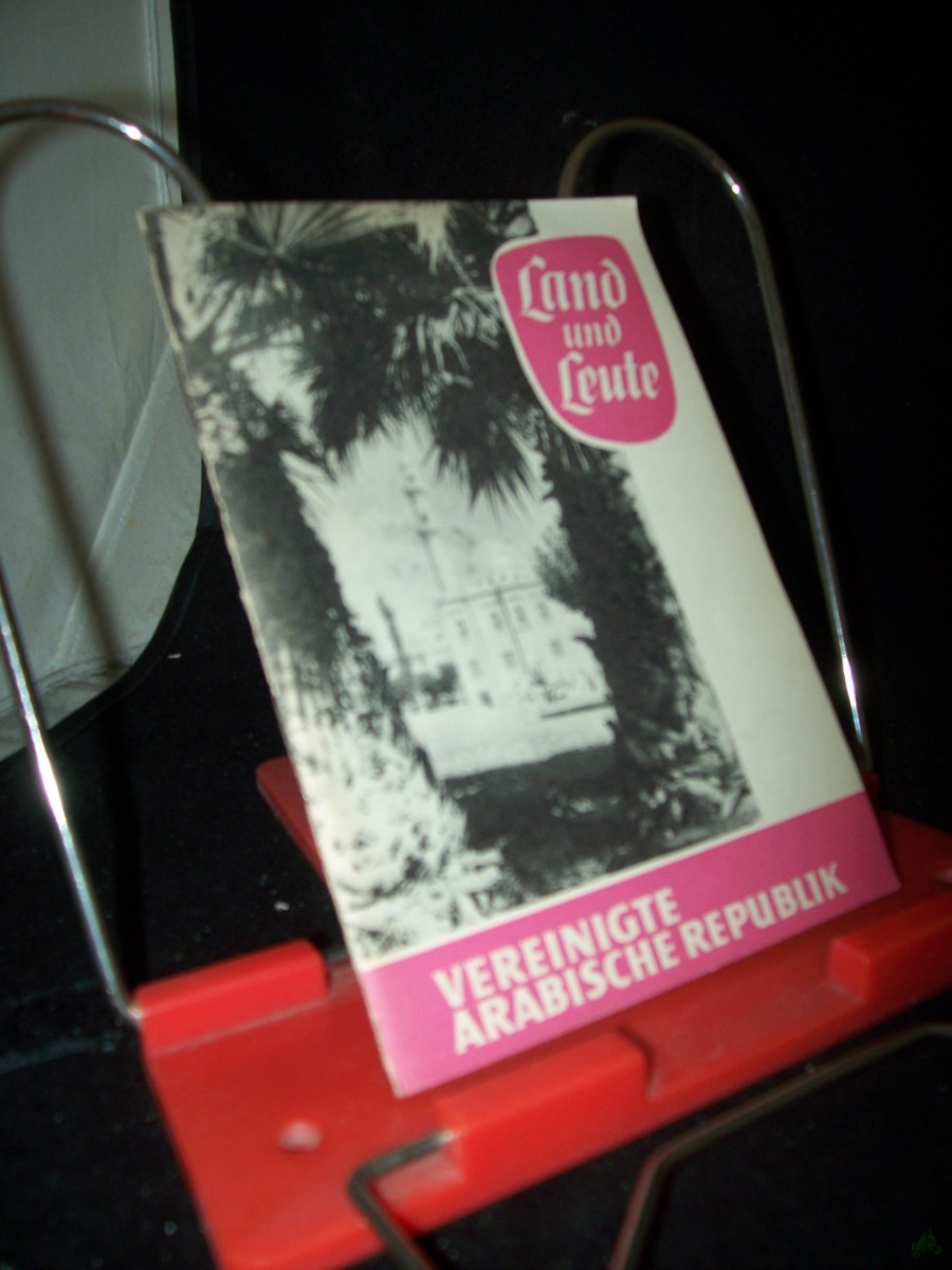 Product image 1 of the product “Land und Leute Teil: Vereinigte Arabische Republik / Paul Halpap ”