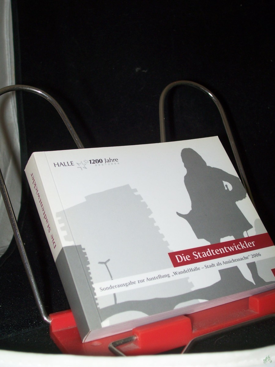 Product image 1 of the product “Die Stadtentwickler / von Friedrich Busmann (Konzeption, Texte) ; Herausgeber: Stadt Halle, Kulturbüro ”