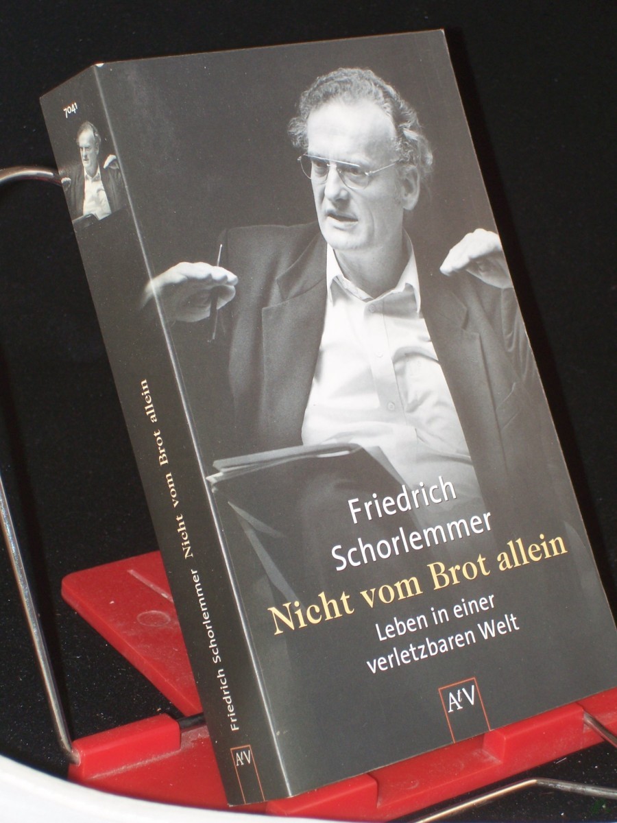 Artikelbild 1 des Artikels “Nicht vom Brot allein : Leben in einer verletzbaren Welt / Friedrich Schorlemmer “