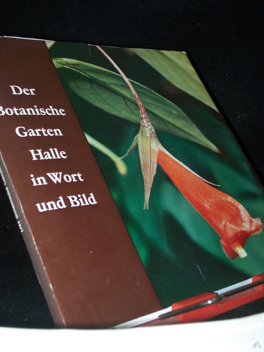 Artikelbild 1 des Artikels “Der Botanische Garten Halle in Wort und Bild / von Friedrich Ebel u. Sigward Geier. Martin-Luther-Univ. Halle-Wittenberg in Halle (Saale) “