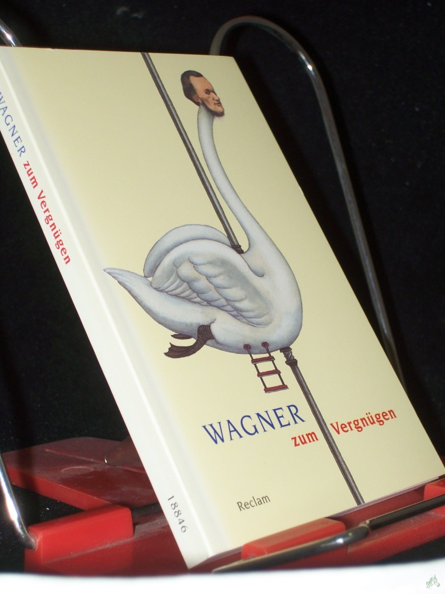 Product image 1 of the product “Wagner zum Vergnügen / hrsg. von Ulrike Kienzle ”