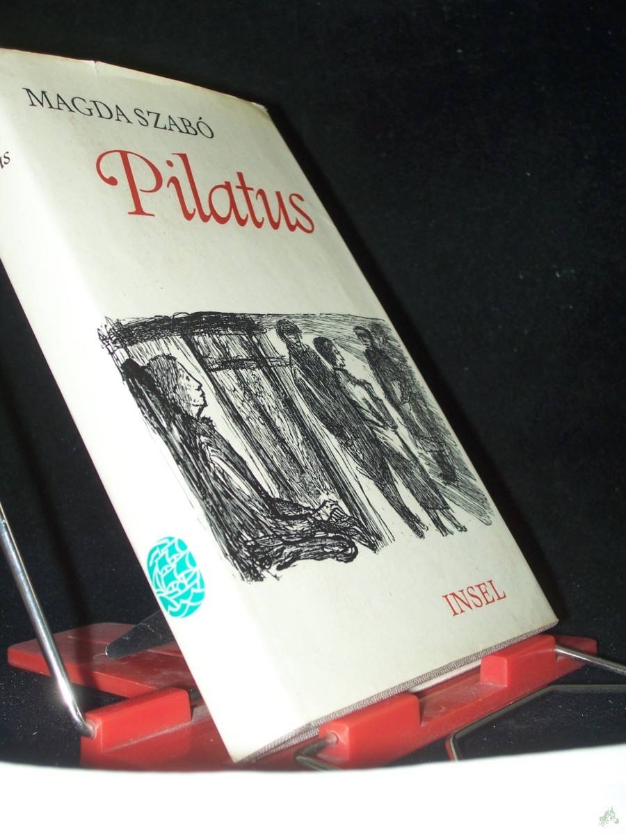 Product image 1 of the product “Pilatus : Roman / Magda Szabó. [Aus d. Ungar. übertr. u. mit e. Nachw. versehen von Vera Thies] ”