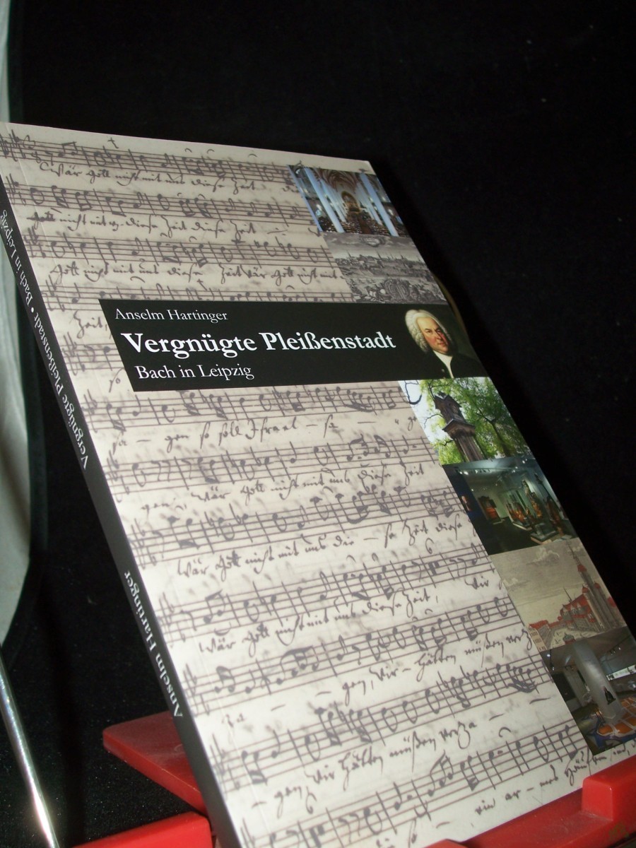Artikelbild 1 des Artikels “Vergnügte Pleißenstadt : Bach in Leipzig / Anselm Hartinger “