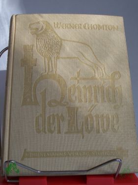 Product image 1 of the product “Heinrich der Löwe : Mit Bildern d. Verf. / Werner Chomton ”