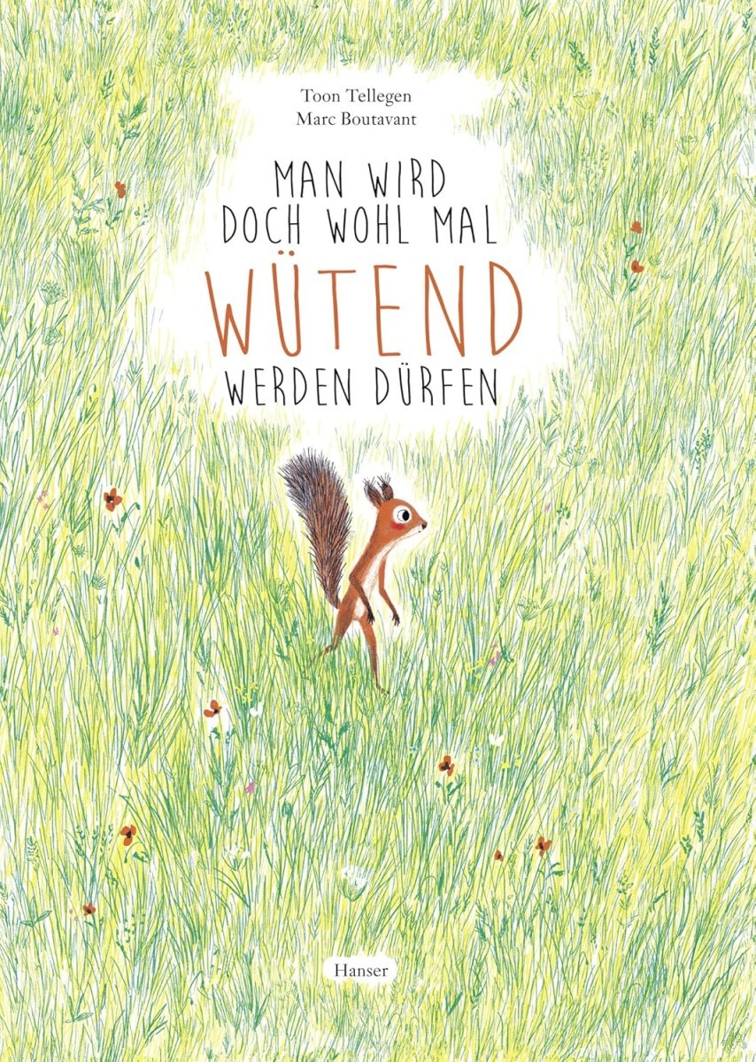 Product image 1 of the product “Man wird doch wohl mal wütend werden dürfen / Toon Tellegen ; Marc Boutavant. [Aus dem Niederländ. von Mirjam Pressler] ”