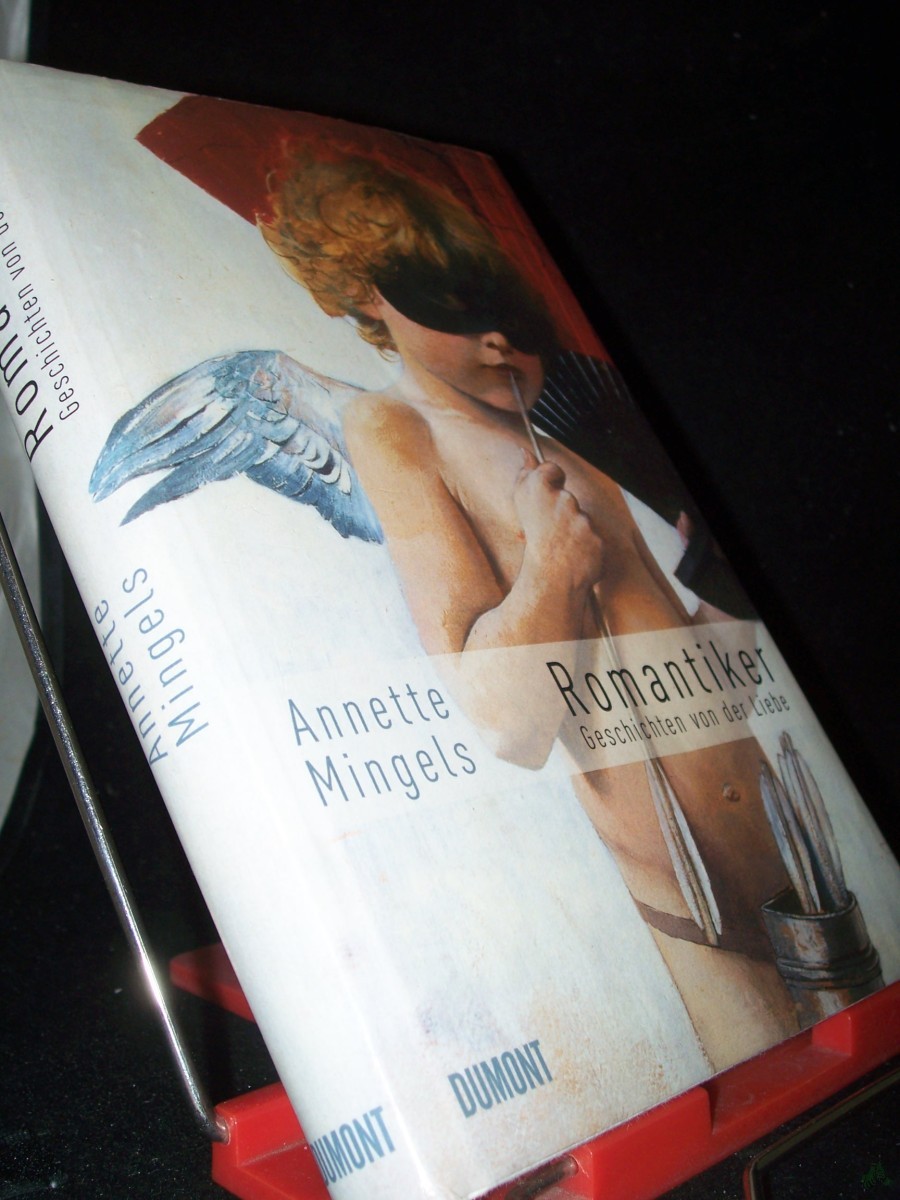 Product image 1 of the product “Romantiker : Geschichten von der Liebe / Annette Mingels ”