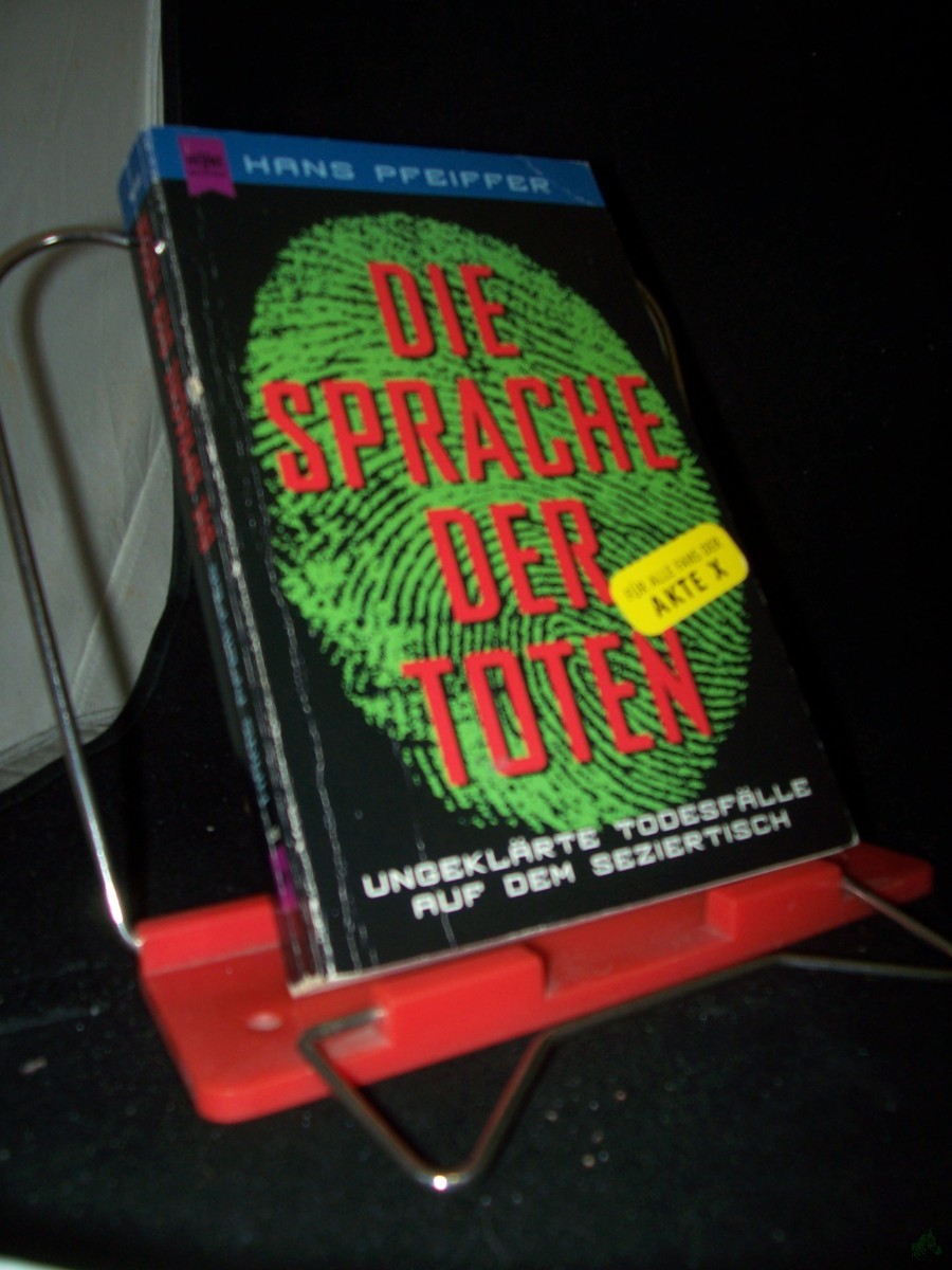 Product image 1 of the product “Die Sprache der Toten : ungeklärte Todesfälle auf dem Seziertisch / Hans Pfeiffer ”
