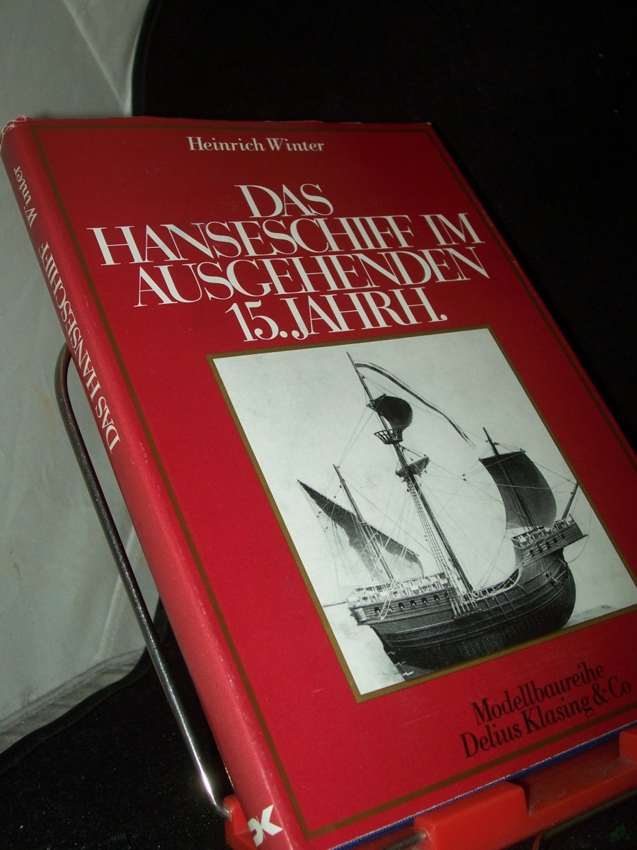 Product image 1 of the product “Das Hanseschiff im ausgehenden 15. [fünfzehnten] Jahrhundert : (d. letzte Hansekogge) / Heinrich Winter ”