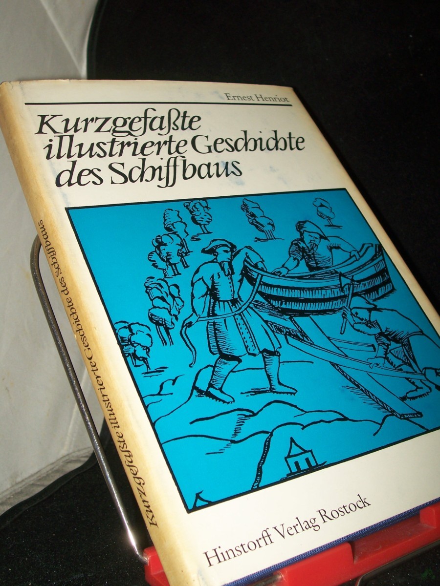 Product image 1 of the product “Kurzgefaßte illustrierte Geschichte des Schiffbaus von den Anfängen bis zum Ausgang des 19. Jahrhunderts / Ernest Henriot ”