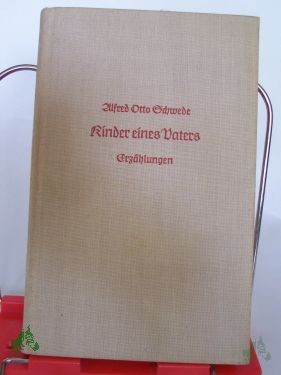 Artikelbild 1 des Artikels “Kinder eines Vaters : Erzählungen / Alfred Otto Schwede “