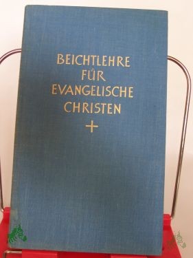 Artikelbild 1 des Artikels “Beichtlehre für evangelische Christen / Wolfgang Böhme “