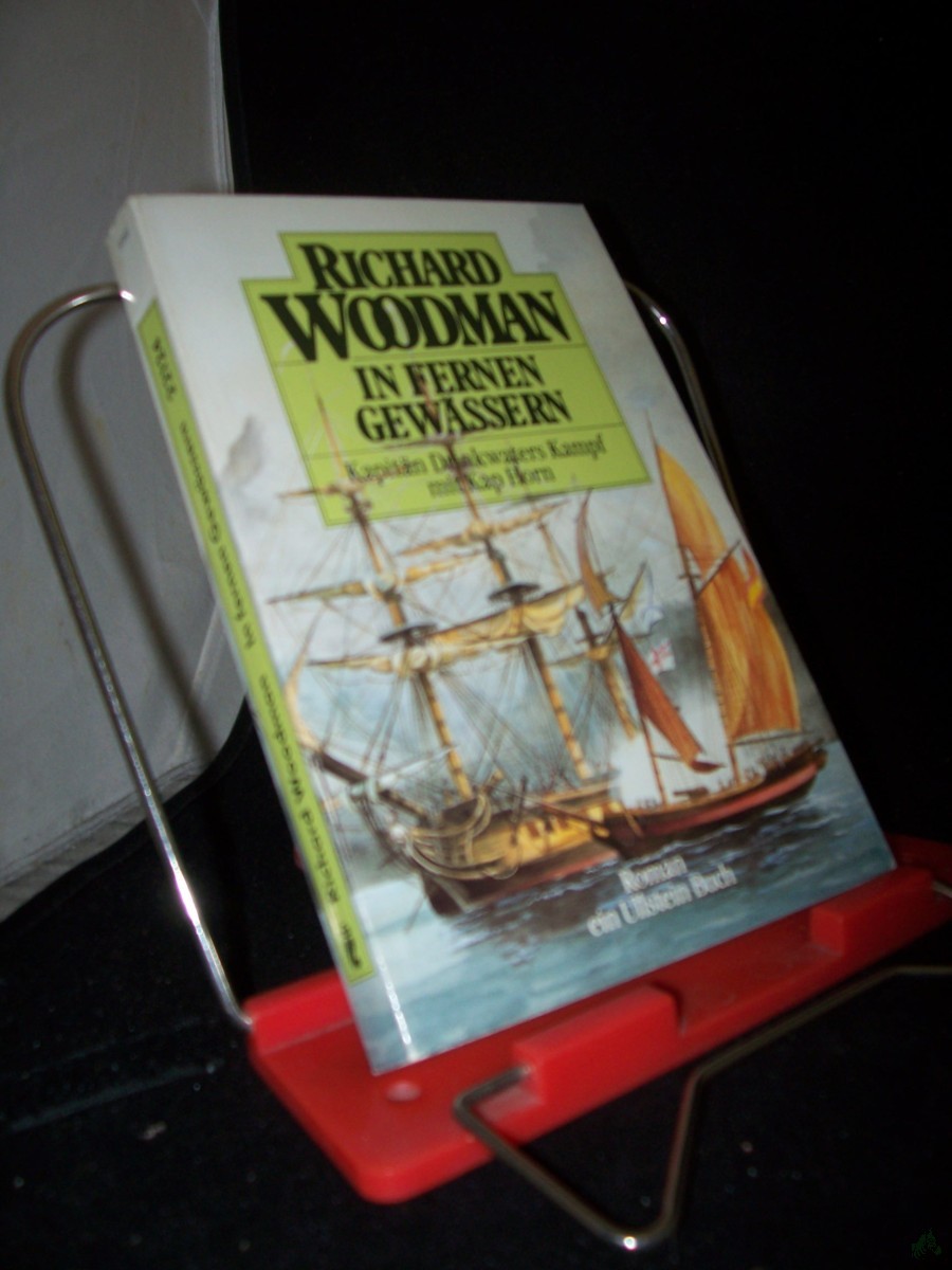 Product image 1 of the product “In fernen Gewässern : Kapitän Drinkwaters Kampf mit Kap Horn ; Roman / Richard Woodman. [Aus dem Engl. von Uwe D. Minge] ”