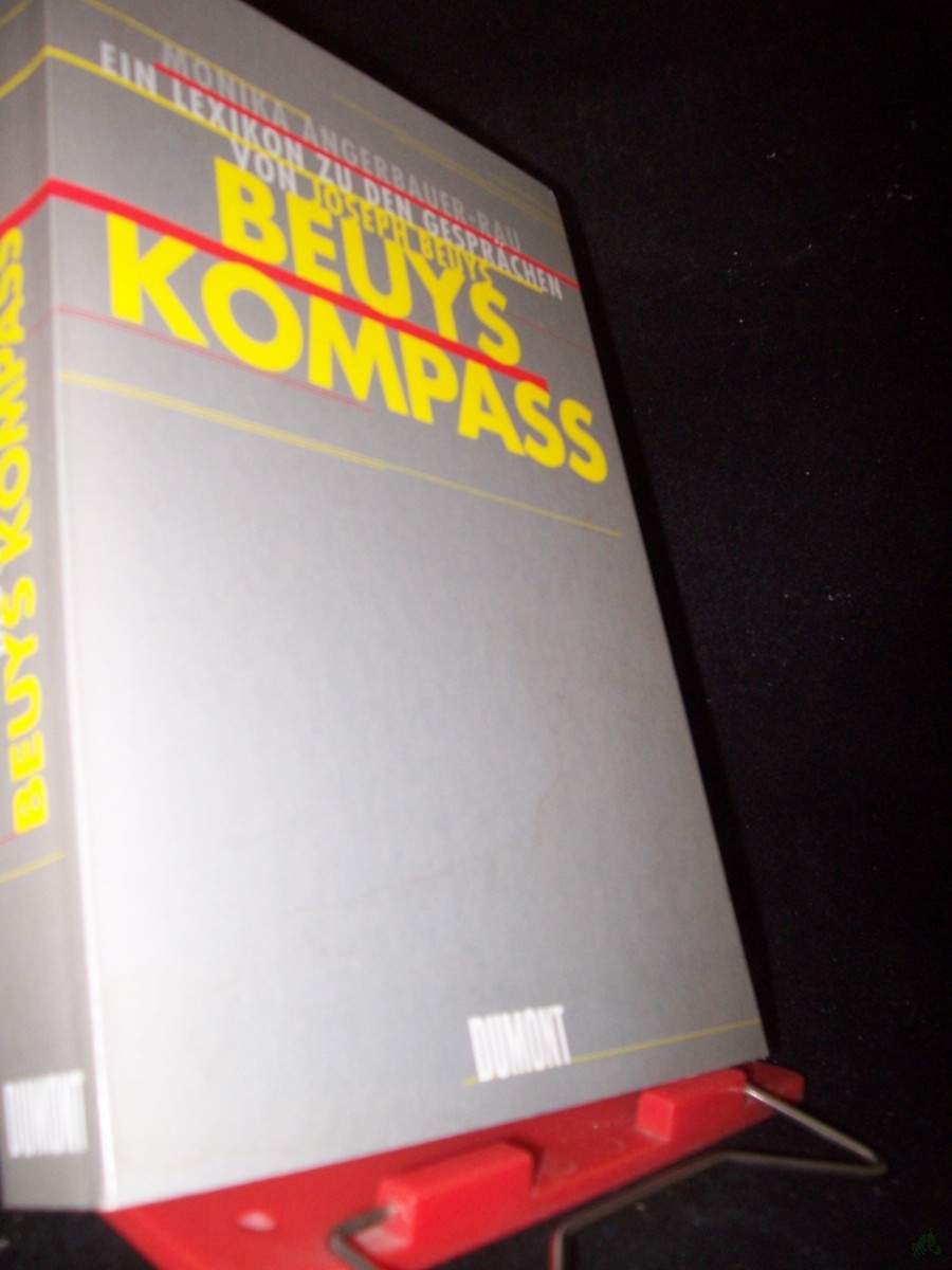 Product image 1 of the product “Beuys-Kompaß : ein Lexikon zu den Gesprächen von Joseph Beuys / Monika Angerbauer-Rau ”