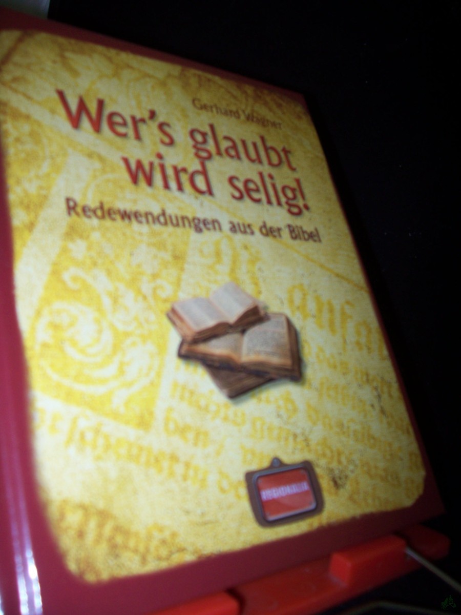 Artikelbild 1 des Artikels “Wer's glaubt wird selig! : Redewendungen aus der Bibel / Gerhard Wagner “