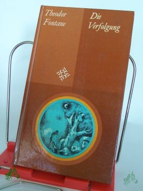 Product image 1 of the product “Die Verfolgung : eine Ausw. / Theodor Fontane. Illustrationen von Peter Nagengast. Hrsg. von Gotthard Erler ”