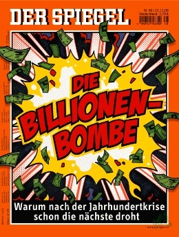 Product image 1 of the product “48/2009, Die Billionenbombe, warum nach der Jahrhundertkrise schon die nächste droht ”