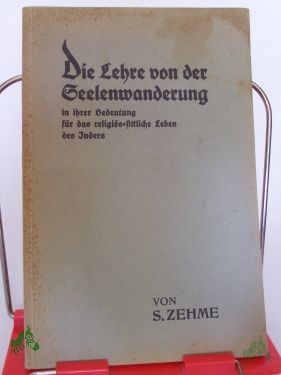 Product image 1 of the product “Die Lehre von der Seelenwanderung in ihrer Bedeutung für das religiös-sittliche Leben des Inders / Seiten Zehme ”