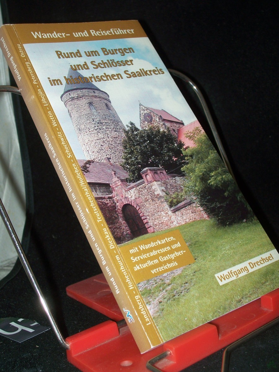 Artikelbild 1 des Artikels “Rund um Burgen und Schlösser im historischen Saalkreis : [Landsberg - Hohenthurm - Dieskau - Teutschenthal, Holleben - Schochwitz - Wettin - Löbejün - Petersberg - Ostrau ; mit Wanderkarten, Serviceadressen und aktuellem Gastgeberverzeichni “