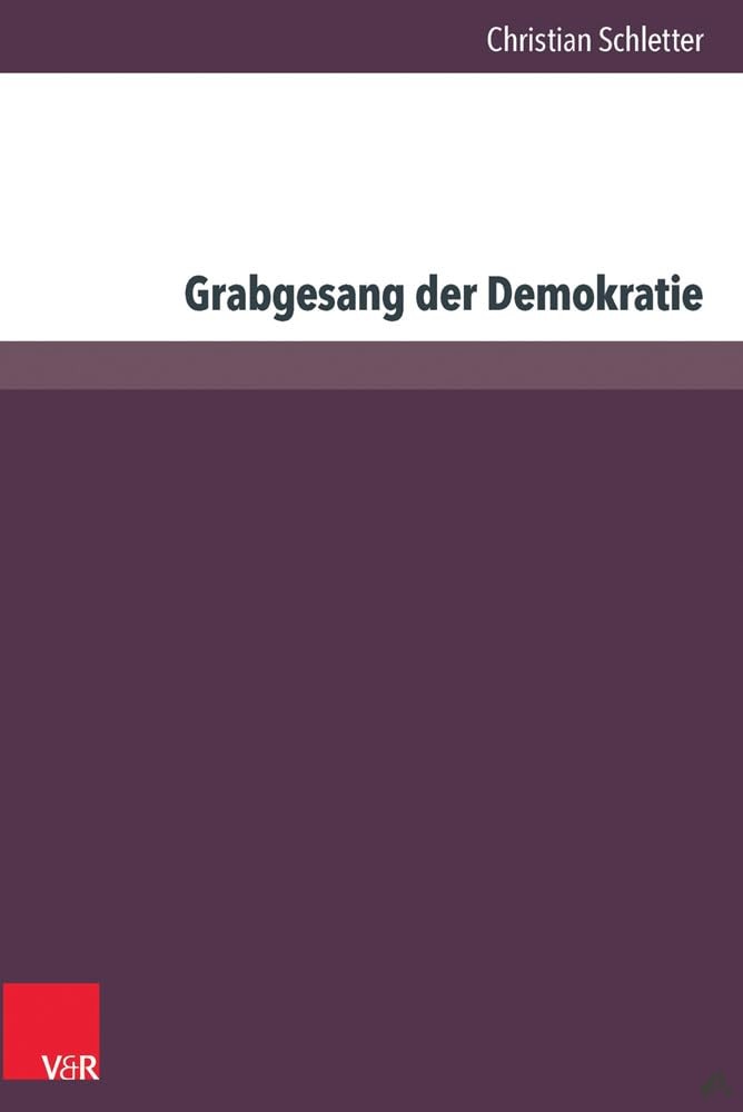 Product image 1 of the product “Grabgesang der Demokratie : die Debatten über das Scheitern der bundesdeutschen Demokratie von 1965 bis 1985 / Christian Schletter ”