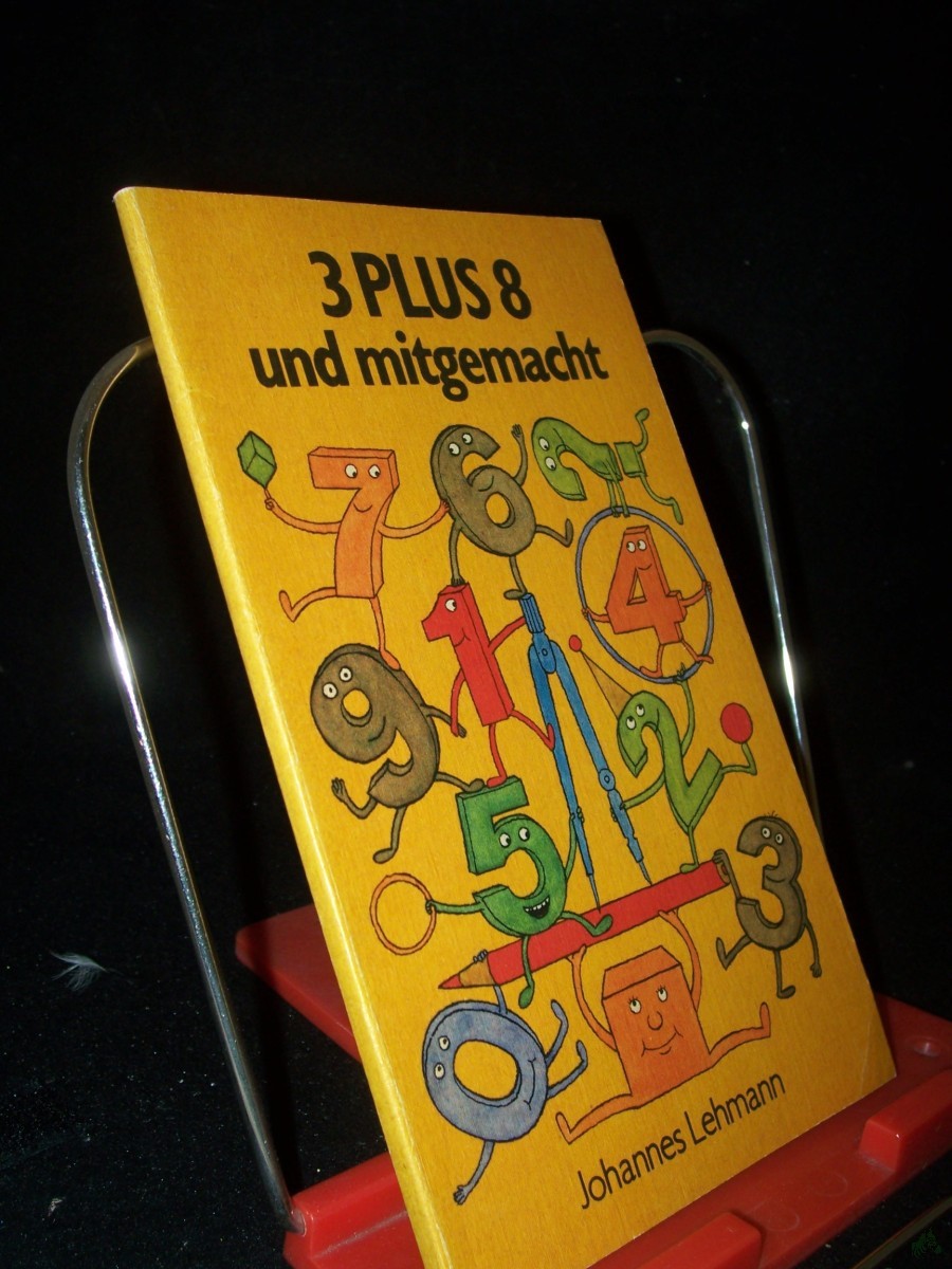 Product image 1 of the product “3 [Drei] plus 8 und mitgemacht : unterhaltsame Mathematik / Johannes Lehmann ”