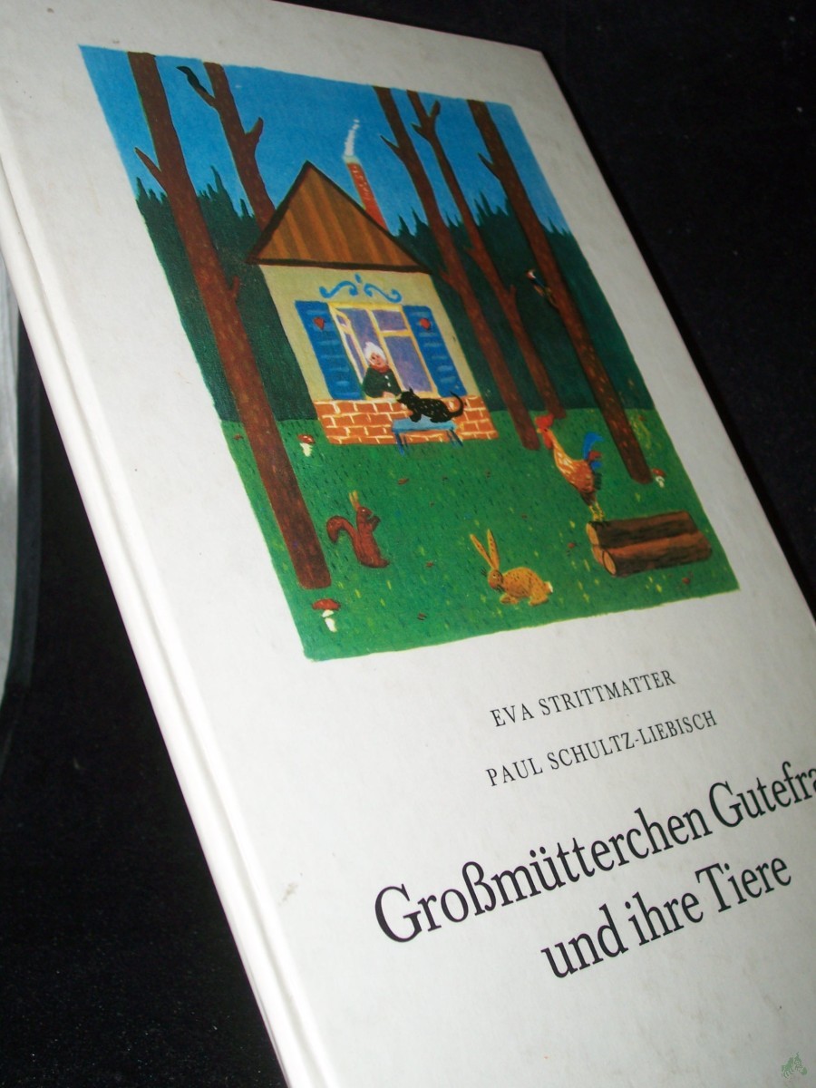 Artikelbild 1 des Artikels “Großmütterchen Gutefrau und ihre Tiere / Eva Strittmatter; Paul Schultz-Liebisch “