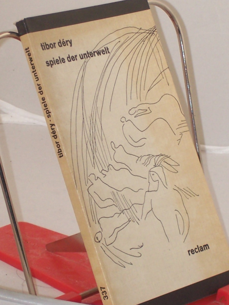 Artikelbild 1 des Artikels “Spiele der Unterwelt : aus d. Ungar. / Tibor Déry. Übers. u. Nachw. von Antónia Pezold-Lázár “