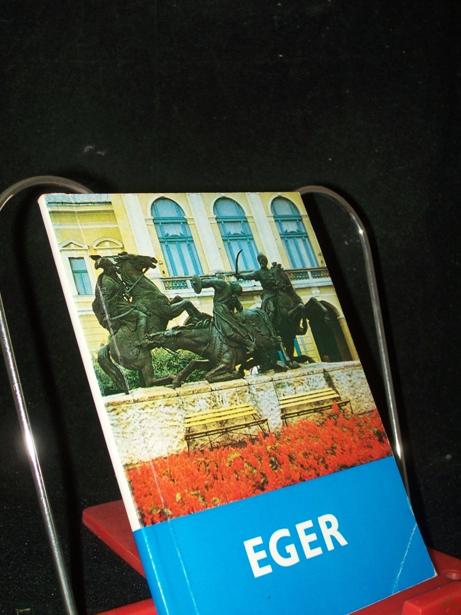 Product image 1 of the product “Eger / [Text: Ferenc Bakó; Endre Komary. Übertr. aus d. Ungar.: Beate Bartyik] ”