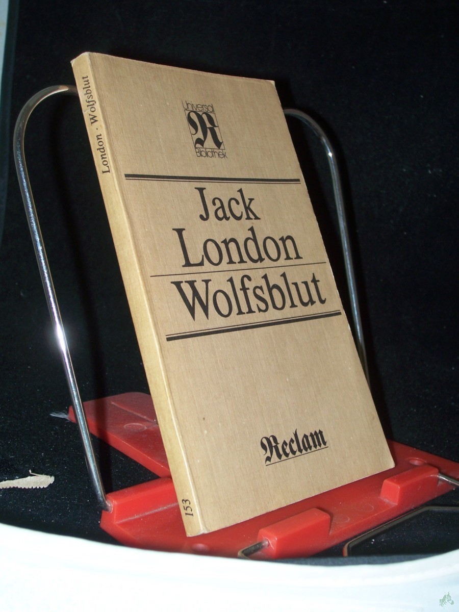 Product image 1 of the product “Wolfsblut / Jack London. [Aus d. Engl. einzig berecht. Übers. von M. Laue] ”