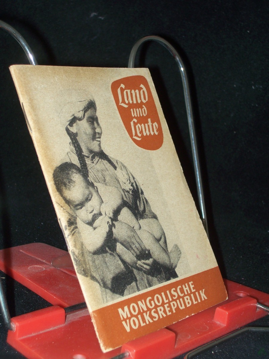 Artikelbild 1 des Artikels “Land und Leute Teil: Mongolische Volksrepublik / Heinz Schnura “