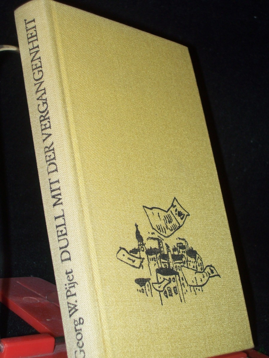 Product image 1 of the product “Duell mit der Vergangenheit : Anekdoten / Georg W. Pijet ”