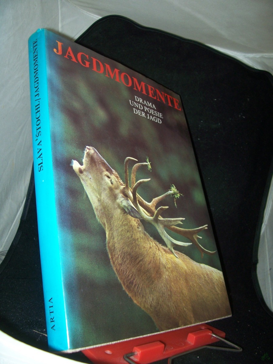 Product image 1 of the product “Jagdmomente : Drama u. Poesie d. Jagd / Text u. Fotogr.: Slava Stochl. [Ins Dt. übertr. von Peter Zieschang] ”