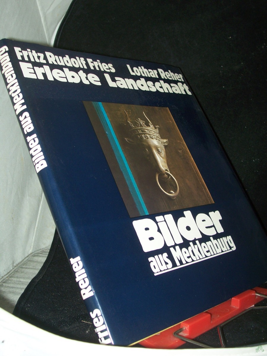 Product image 1 of the product “Erlebte Landschaft : Bilder aus Mecklenburg / Fritz Rudolf Fries ; Lothar Reher ”